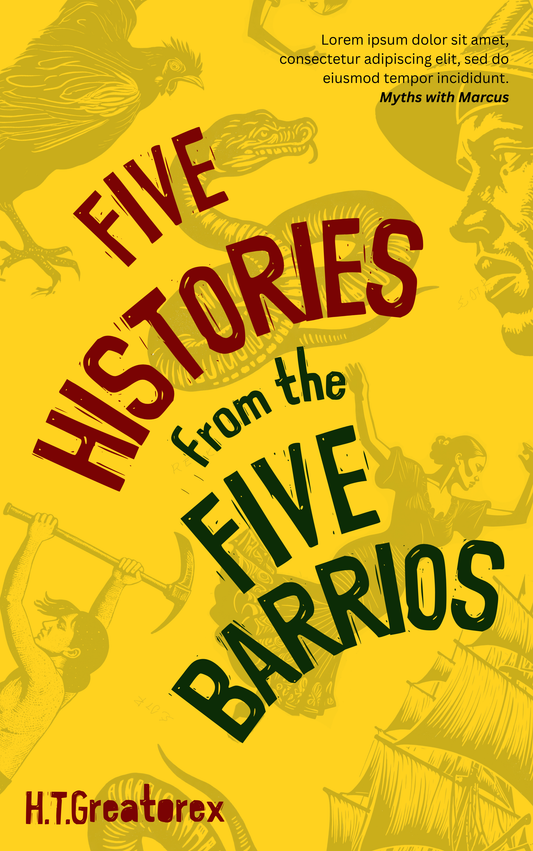 Five Histories from the Five Barrios